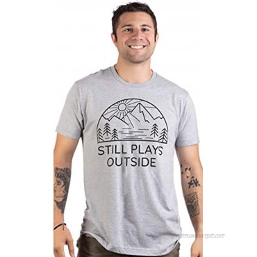 Still Plays Outside | Funny Hiking Hiker Camping Camper Outdoors Men Women Shirt